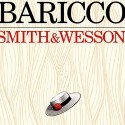 Baricco Smith e Wesson