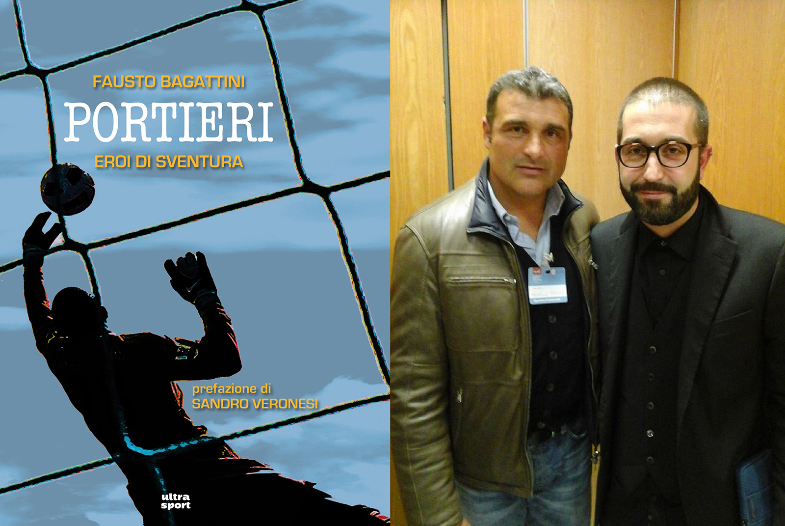 Portieri eroi di sventura: la copertina del libro e Angelo Peruzzi con l'autore Fausto Bagattini